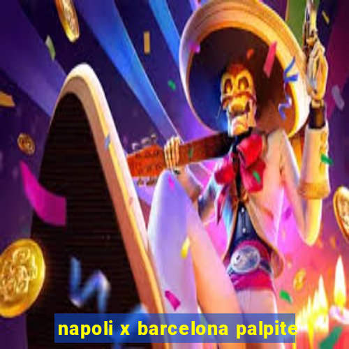 napoli x barcelona palpite